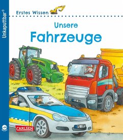 Carlsen Unkaputtbar: Erstes Wissen: Unsere Fahrzeuge