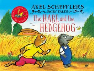 Van Ditmar Boekenimport B.V. Axel Scheffler's Fairy Tales: The Hare And The Hedgehog - Axel Scheffler's Fairy Tales - Axel Scheffler