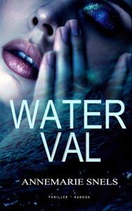 Annemarie Snels Waterval -   (ISBN: 9789464805772)