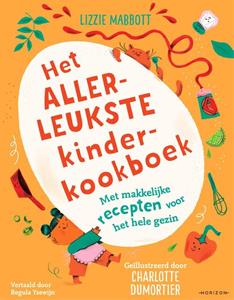 Charlotte Dumortier, Lizzie Mabbott Het allerleukste kinderkookboek -   (ISBN: 9789464103502)