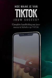 Dylan Oemar Said, Jop Klouwens Hoe maak je van TikTok jouw succes℃ -   (ISBN: 9789083237282)
