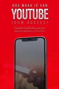 Dylan Oemar Said, Jop Klouwens Hoe maak je van YouTube jouw succes℃ -   (ISBN: 9789083273020)