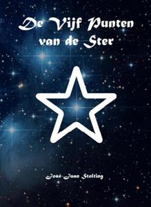 José-Juan Stolting De Vijf Punten van de Ster -   (ISBN: 9789090371856)