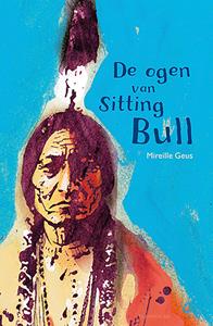 Mireille Geus De ogen van Sitting Bull -   (ISBN: 9789047750826)