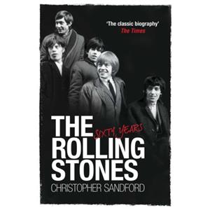 Simon & Schuster Uk The Rolling Stones: Sixty Years - Christopher Sandford