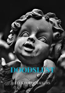 Luuk Hoedemaekers Doodslust -   (ISBN: 9789464807134)