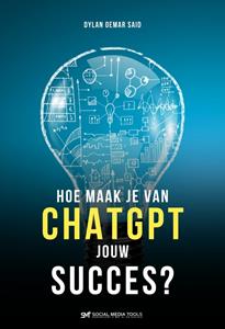 Chat GPT, Dylan Oemar Said Hoe maak je van ChatGPT jouw succes℃ -   (ISBN: 9789083273037)