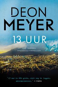 Deon Meyer 13 Uur -   (ISBN: 9789400516847)