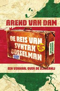 Arend van Dam De reis van Syntax Bosselman -   (ISBN: 9789000389605)