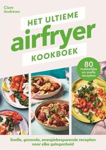 Clare Andrews Het ultieme airfryer kookboek -   (ISBN: 9789464042887)
