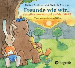 Hogrefe (vorm. Verlag Hans Huber ) Freunde wie wir ... das gibt's nur einmal auf der Welt!