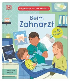 Dorling Kindersley / Dorling Kindersley Verlag Aufgeklappt und viel entdeckt! Beim Zahnarzt