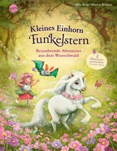 Arena Kleines Einhorn Funkelstern. Bezaubernde Abenteuer aus dem Wunschwald