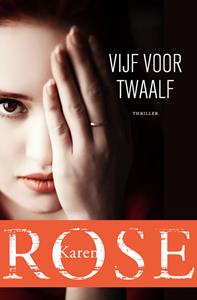 Karen Rose Vijf voor twaalf -   (ISBN: 9789026164828)