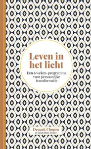 Deepak Chopra, Sarah Platt-Finger Leven in het licht -   (ISBN: 9789401305730)