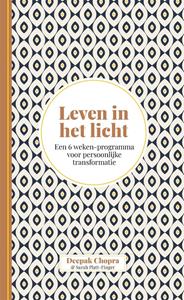 Deepak Chopra, Sarah Platt-Finger Leven in het licht -   (ISBN: 9789401305730)