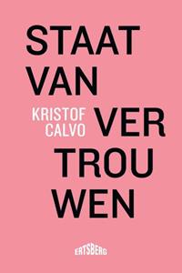 Kristof Calvo Staat van vertrouwen -   (ISBN: 9789464750270)