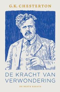 G. K. Chesterton De kracht van verwondering -   (ISBN: 9789043540001)