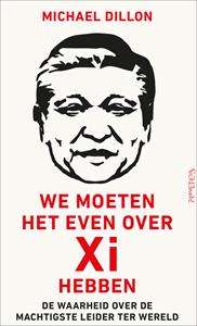 Michael Dillon We moeten het even over Xi hebben -   (ISBN: 9789044654592)