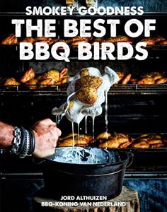 Jord Althuizen Smokey Goodness The Best of BBQ Birds -   (ISBN: 9789043931465)