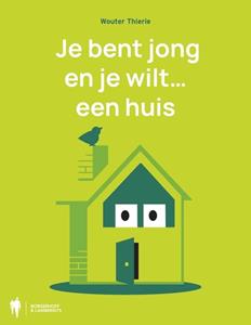 Wouter Thierie Je bent jong en je wilt een huis -   (ISBN: 9789072201706)