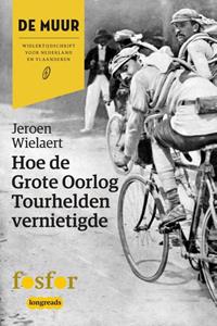 Jeroen Wielaert Hoe de Grote Oorlog tourhelden vernietigde -   (ISBN: 9789462251212)