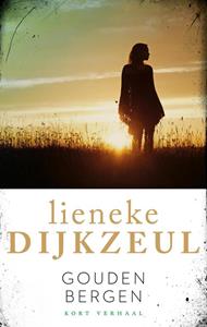 Lieneke Dijkzeul Gouden bergen -   (ISBN: 9789026348310)