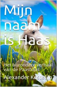 Alexander Kastelijn Mijn naam is Haas -   (ISBN: 9789403693576)