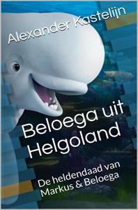 Alexander Kastelijn Beloega uit Helgoland -   (ISBN: 9789403693583)