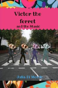 Julia Di Mondo Victor the ferret and the Music -   (ISBN: 9789464187649)