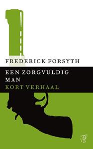 Frederick Forsyth Een zorgvuldig man -   (ISBN: 9789044971828)