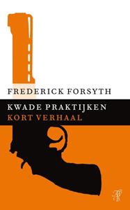 Frederick Forsyth Kwade praktijken -   (ISBN: 9789044971835)