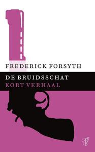 Frederick Forsyth De bruidsschat -   (ISBN: 9789044971903)
