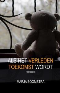 Marja Boomstra Als het verleden toekomst wordt -   (ISBN: 9789090321080)