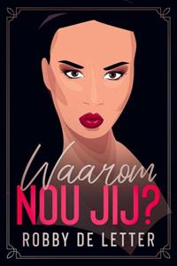 Robby de Letter Waarom nou jij℃ -   (ISBN: 9789403661797)