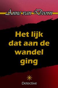 Anne van Doorn Het lijk dat aan de wandel ging -   (ISBN: 9789492715272)