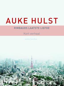 Auke Hulst Rimbauds laatste liefde -   (ISBN: 9789026328992)