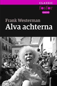 Frank Westerman Alva achterna -   (ISBN: 9789462251342)