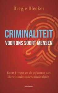 Bregje Bleeker Criminaliteit voor ons soort mensen -   (ISBN: 9789045047010)