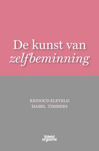 Isabel Timmers, Reinoud Eleveld De kunst van zelfbeminning -   (ISBN: 9789083111926)