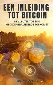 Mark Wouters Een inleiding tot bitcoin -   (ISBN: 9789464809183)