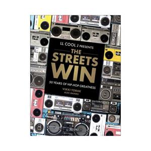 Rizzoli Ll Cool J Presents The Streets Win : 50 Years Of Hip-Hop Greatness - Ll Cool J