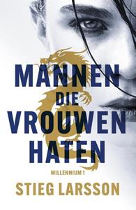 Stieg Larsson Mannen die vrouwen haten - Millennium 1 -   (ISBN: 9789056727659)