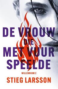 Stieg Larsson De vrouw die met vuur speelde - Millennium 2 -   (ISBN: 9789056727666)