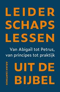 Arjan Zantingh Leiderschapslessen uit de Bijbel -   (ISBN: 9789033803987)