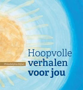 Jongbloed Hoopvolle verhalen voor jou - Philadelphia Bijbel -   (ISBN: 9789065395504)