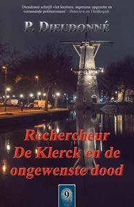P. Dieudonné Rechercheur De Klerck en de ongewenste dood -   (ISBN: 9789492715708)