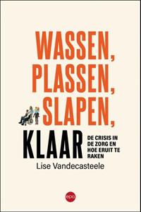 Lise Vandecasteele Wassen, plassen, slapen, klaar -   (ISBN: 9789462674509)