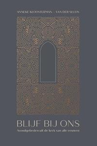 Anneke Kloosterman-van der Sluijs Blijf bij ons -   (ISBN: 9789088973710)
