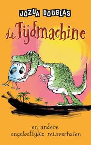 Jozua Douglas De tijdmachine en andere ongelooflijke reisverhalen -   (ISBN: 9789026169632)